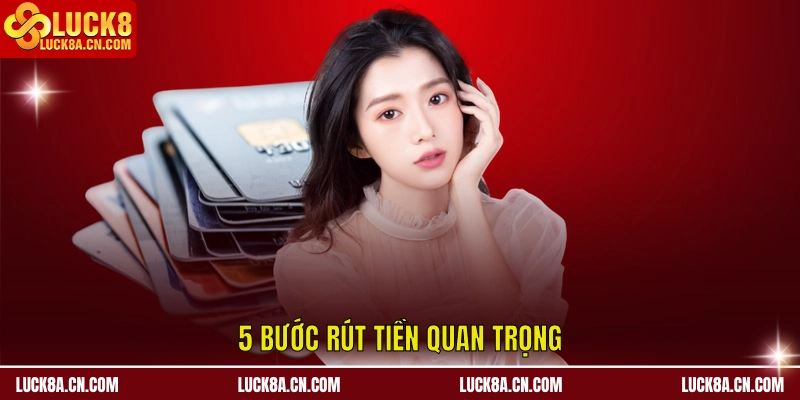 5 bước rút tiền quan trọng