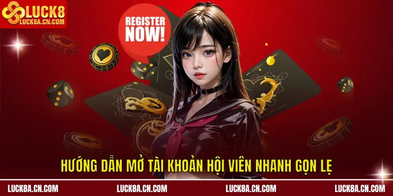 Hướng dẫn mở tài khoản hội viên nhanh gọn lẹ