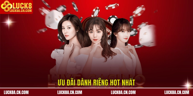 Ưu đãi dành riêng hot nhất